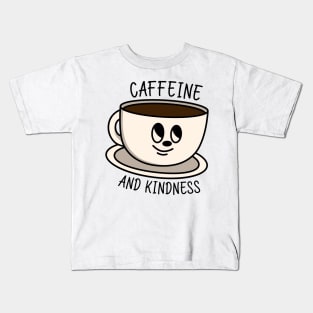 Caffeine and kindness Kids T-Shirt